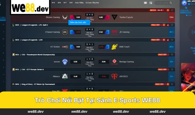 E-Sports WE88 2 Bảng kèo e-sports đa dạng và phong phú.