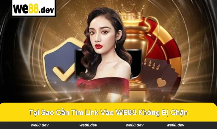 Link Vào WE88 Không Bị Chặn - Hướng Dẫn Nhanh Và An Toàn 1 Truy cập WE88 mượt mà qua link không bị chặn.