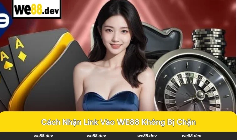 Link Vào WE88 Không Bị Chặn - Hướng Dẫn Nhanh Và An Toàn 2 Hỗ trợ khách hàng WE88 cung cấp link truy cập ổn định.
