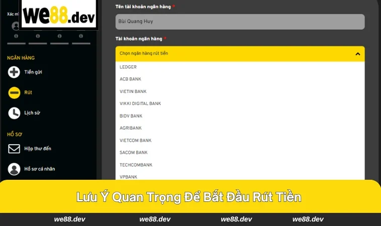 Rút Tiền WE88 3 Lưu ý cần nhớ khi rút tiền tại WE88.
