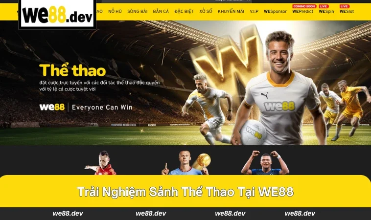 Thể Thao WE88 1 Sảnh cược thể thao trực tuyến đầy hứng khởi.